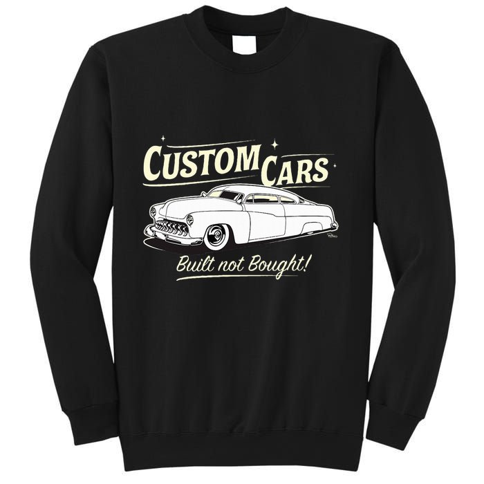 Custom Cars Built Not Bought Merc Sweatshirt