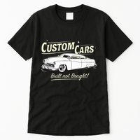 Custom Cars Built Not Bought Merc Tall T-Shirt