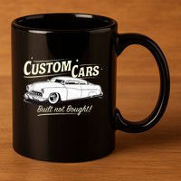 Custom Cars Built Not Bought Merc 11oz C Handle Ceramic Mug