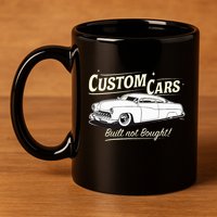 Custom Cars Built Not Bought Merc 11oz C Handle Ceramic Mug