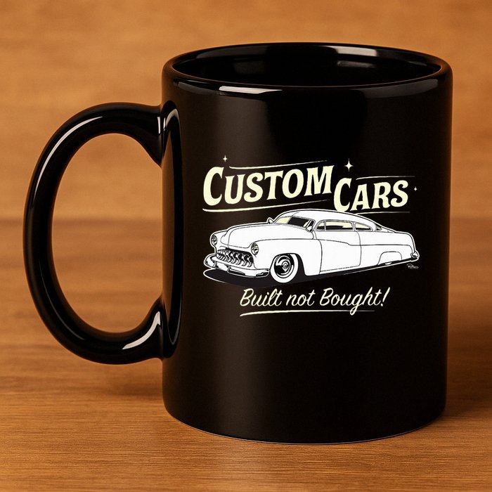 Custom Cars Built Not Bought Merc 11oz C Handle Ceramic Mug