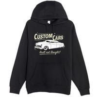 Custom Cars Built Not Bought Merc Premium Pullover Hoodie