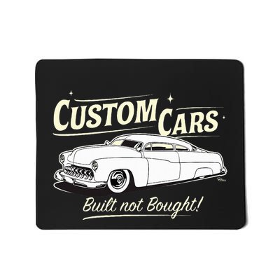 Custom Cars Built Not Bought Merc Mousepad