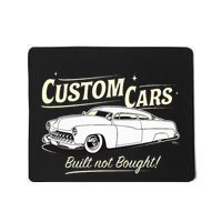Custom Cars Built Not Bought Merc Mousepad
