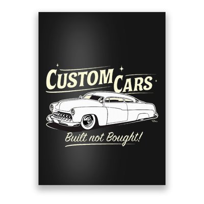 Custom Cars Built Not Bought Merc Poster