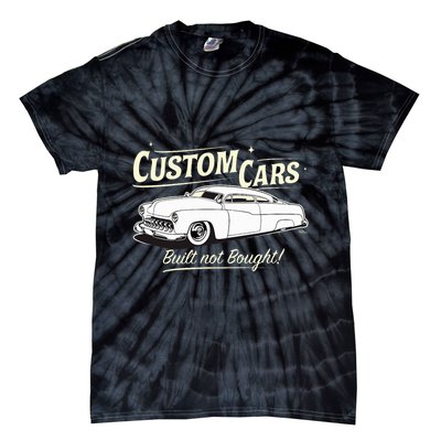 Custom Cars Built Not Bought Merc Tie-Dye T-Shirt