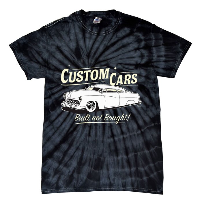 Custom Cars Built Not Bought Merc Tie-Dye T-Shirt