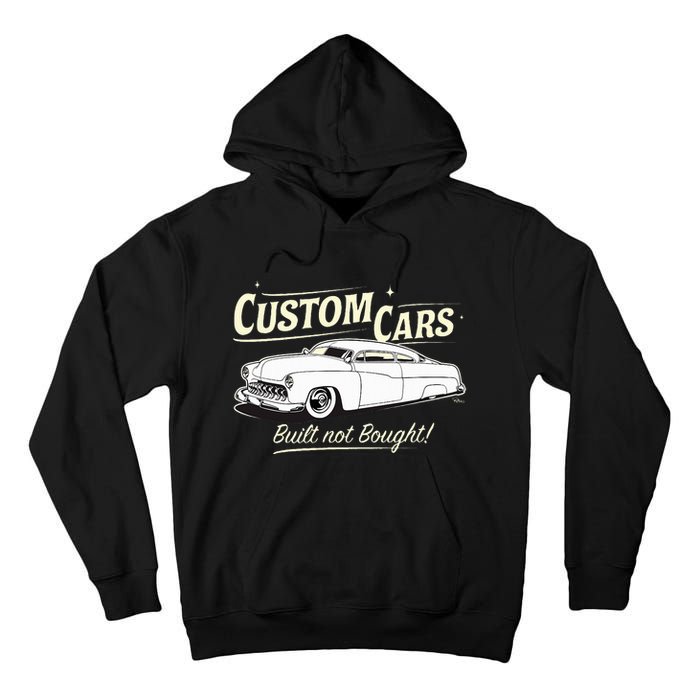 Custom Cars Built Not Bought Merc Tall Hoodie