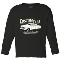 Custom Cars Built Not Bought Merc Toddler Long Sleeve Shirt