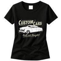 Custom Cars Built Not Bought Merc Womens T-Shirt