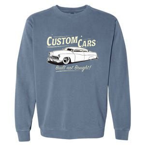 Custom Cars Built Not Bought Merc Garment-Dyed Sweatshirt