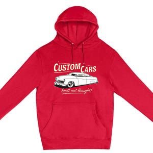 Custom Cars Built Not Bought Merc Premium Pullover Hoodie