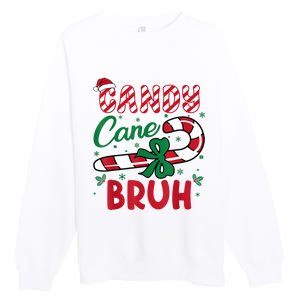 Candy Cane Bruh Funny Christmas Holiday Premium Crewneck Sweatshirt