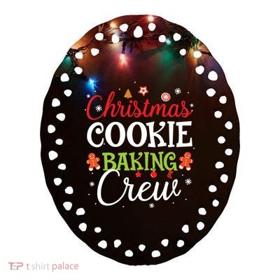 Christmas Cookie Baking Crew Funny Cookie Xmas Gifts Ceramic Oval Ornament