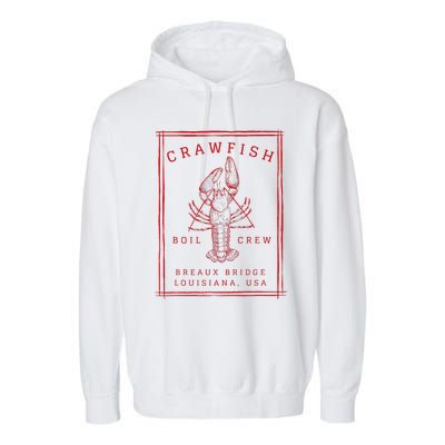 Crawfish Crew Breaux Bridge Retro Cajun Seafood Garment-Dyed Fleece Hoodie