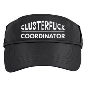 Clusterfuck Coordinator Boss Manager Dads Moms Funny Chaos Adult Drive Performance Visor