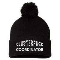 Clusterfuck Coordinator Boss Manager Dads Moms Funny Chaos Pom Pom 12in Knit Beanie