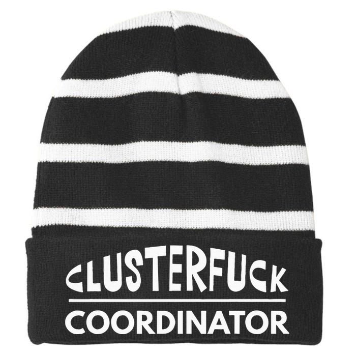 Clusterfuck Coordinator Boss Manager Dads Moms Funny Chaos Striped Beanie with Solid Band