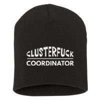 Clusterfuck Coordinator Boss Manager Dads Moms Funny Chaos Short Acrylic Beanie