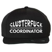 Clusterfuck Coordinator Boss Manager Dads Moms Funny Chaos Wool Snapback Cap