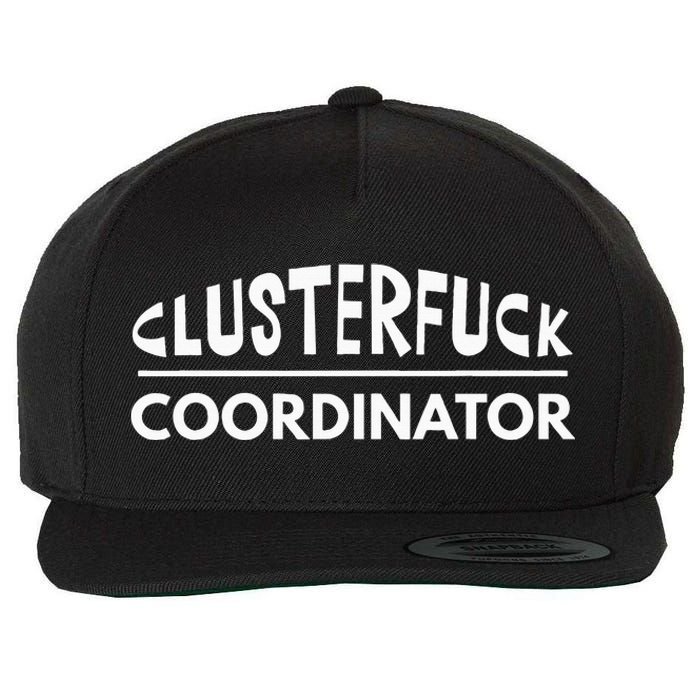 Clusterfuck Coordinator Boss Manager Dads Moms Funny Chaos Wool Snapback Cap