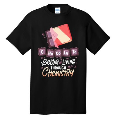 Chocolate Chemie  Better Living Through Chemistry  Tall T-Shirt