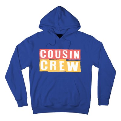 Cousins Crew Big Cousin Crew Best Cousin Big Cousin Crew Gift Hoodie