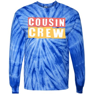 Cousins Crew Big Cousin Crew Best Cousin Big Cousin Crew Gift Tie-Dye Long Sleeve Shirt