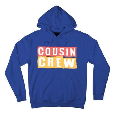 Cousins Crew Big Cousin Crew Best Cousin Big Cousin Crew Gift Tall Hoodie