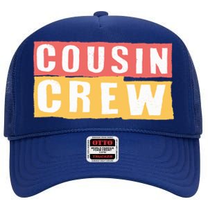 Cousins Crew Big Cousin Crew Best Cousin Big Cousin Crew Gift High Crown Mesh Back Trucker Hat