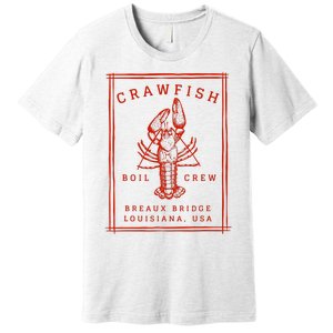 Crawfish Crew Breaux Bridge Retro Cajun Seafood Premium T-Shirt