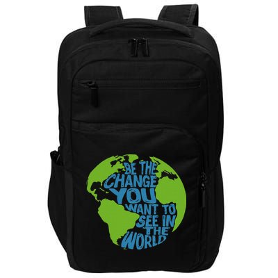 Climate Change Be The Change You Want To See In The World Impact Tech Backpack