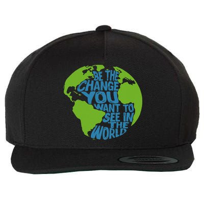 Climate Change Be The Change You Want To See In The World Wool Snapback Cap