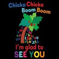 Chicka chicka boom boom i'm glad to see you Sweatshirt