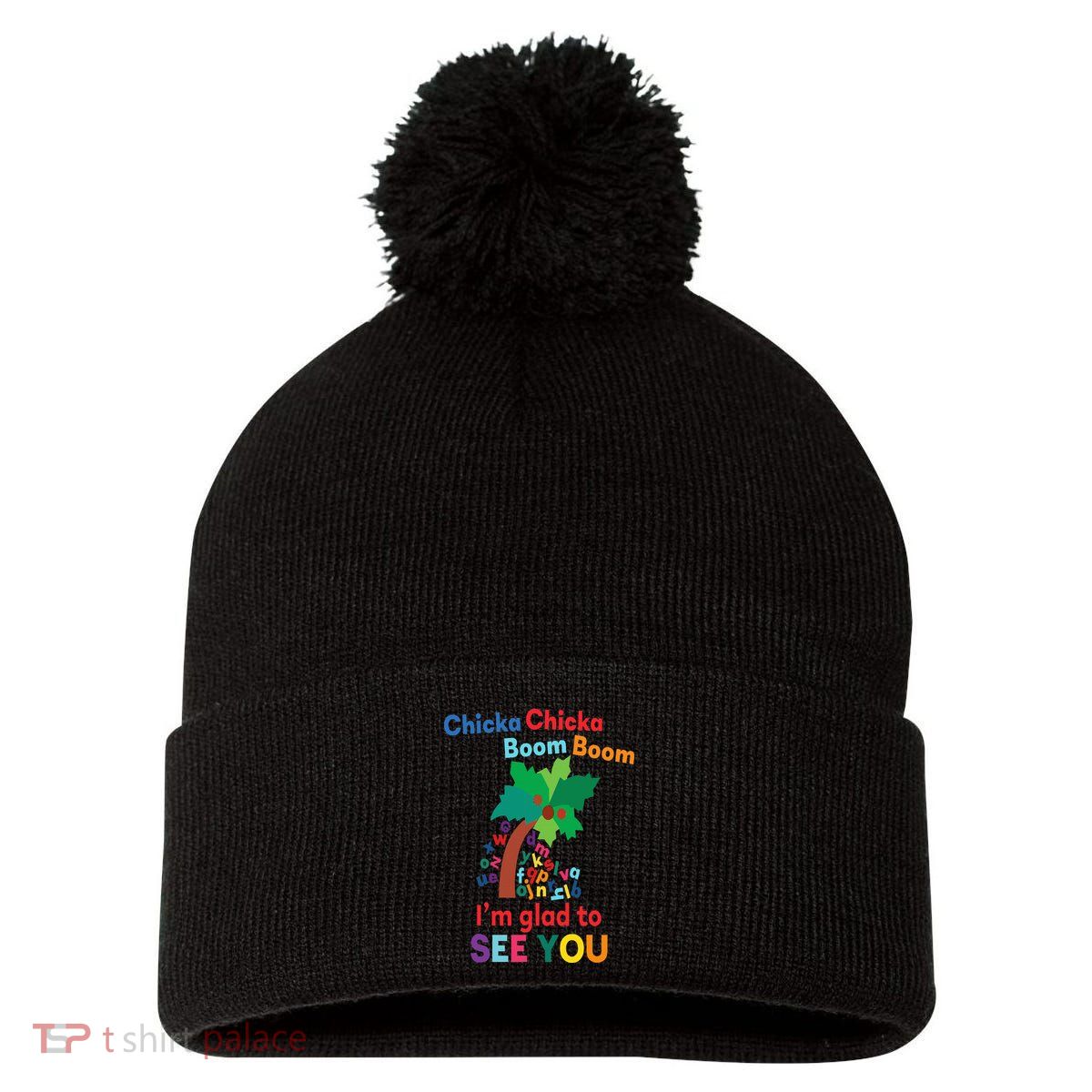 Chicka chicka boom boom i'm glad to see you Pom Pom 12in Knit Beanie