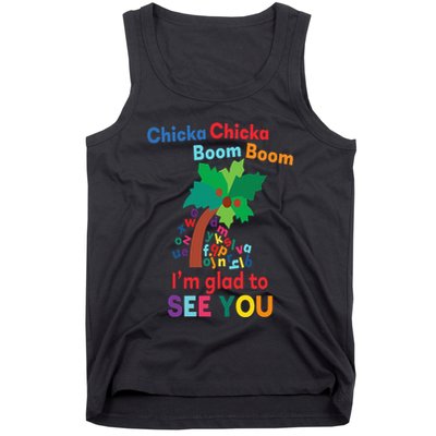 Chicka chicka boom boom i'm glad to see you Tank Top