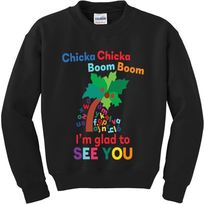 Chicka chicka boom boom i'm glad to see you Kids Sweatshirt