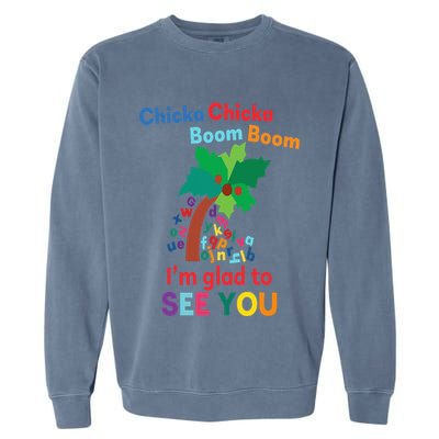 Chicka chicka boom boom i'm glad to see you Garment-Dyed Sweatshirt