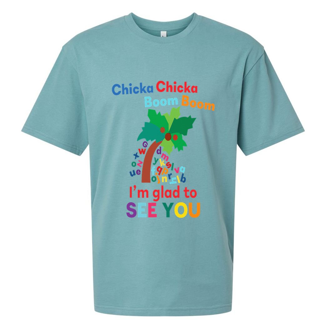 Chicka chicka boom boom i'm glad to see you Sueded Cloud Jersey T-Shirt