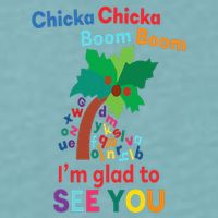 Chicka chicka boom boom i'm glad to see you Sueded Cloud Jersey T-Shirt