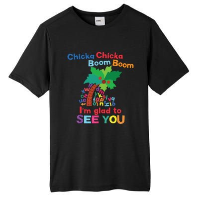 Chicka Chicka Boom Boom Im Glad To See You Tall Fusion ChromaSoft Performance T-Shirt