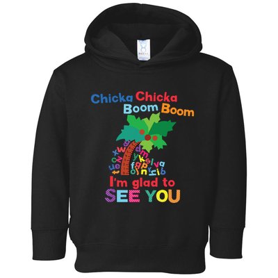 Chicka Chicka Boom Boom Im Glad To See You Toddler Hoodie