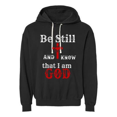 Christian Church Bible Scripture Be Still and Know I am GOD Garment-Dyed Fleece Hoodie