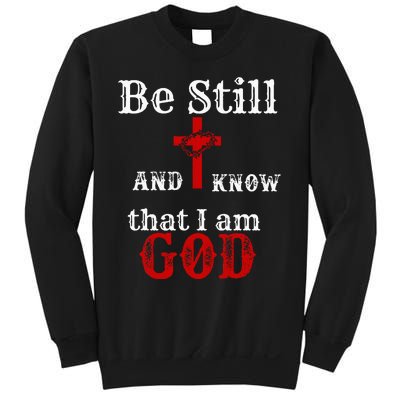 Christian Church Bible Scripture Be Still and Know I am GOD Sweatshirt