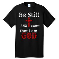 Christian Church Bible Scripture Be Still and Know I am GOD Tall T-Shirt