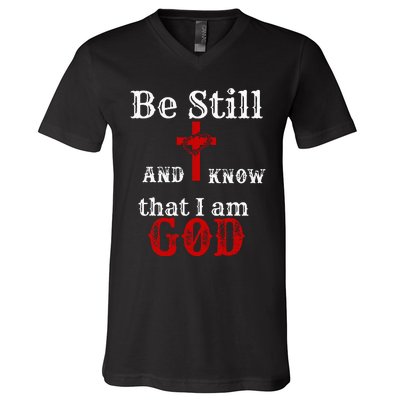 Christian Church Bible Scripture Be Still and Know I am GOD V-Neck T-Shirt