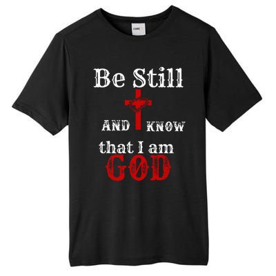 Christian Church Bible Scripture Be Still and Know I am GOD Tall Fusion ChromaSoft Performance T-Shirt