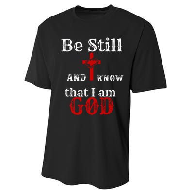 Christian Church Bible Scripture Be Still and Know I am GOD Performance Sprint T-Shirt