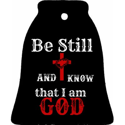 Christian Church Bible Scripture Be Still and Know I am GOD Ceramic Bell Ornament