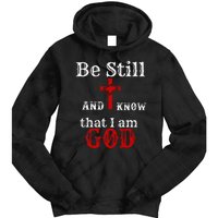 Christian Church Bible Scripture Be Still and Know I am GOD Tie Dye Hoodie